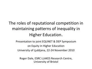 The roles of reputational competition in maintaining patterns of inequality in Higher Education .