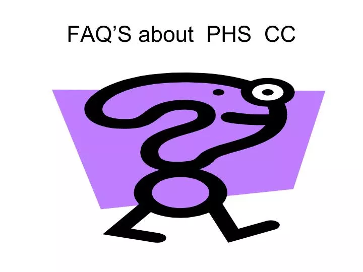 faq s about phs cc