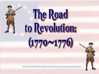 The Road to Revolution: (1770-1776)