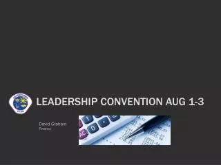 Leadership Convention Aug 1-3