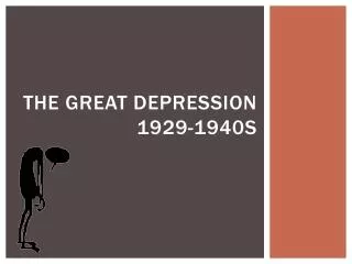 The Great Depression 1929-1940s