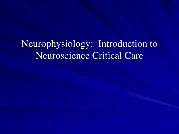 neurophysiology introduction to neuroscience critical care