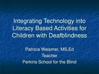 Integrating Technology into Literacy Based Activities for Children with Deafblindness