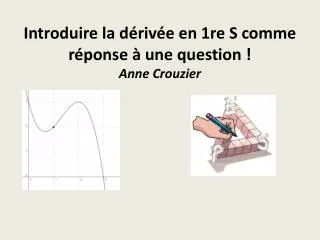 introduire la d riv e en 1re s comme r ponse une question anne crouzier