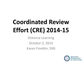 Coordinated Review Effort (CRE) 2014-15