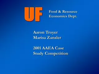 Aaron Troyer Marisa Zansler 2001 AAEA Case Study Competition