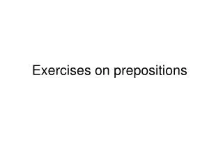 Exercises on prepositions