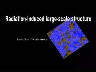 Radiation-induced large-scale structure