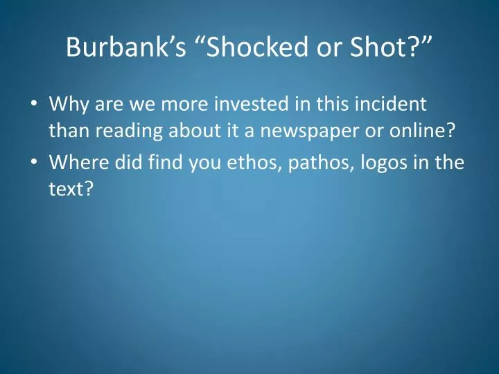 burbank s shocked or shot