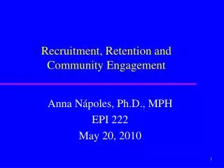 Recruitment, Retention and Community Engagement