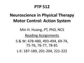PTP 512 Neuroscience in Physical Therapy Motor Control: Action System