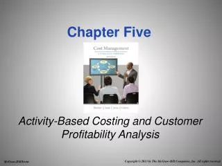 Activity-Based Costing and Customer Profitability Analysis