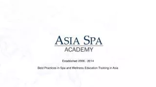 Established 2006 - 2014 Best Practices in Spa and Wellness Education Training in Asia