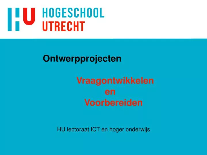 ontwerpprojecten vraagontwikkelen en voorbereiden