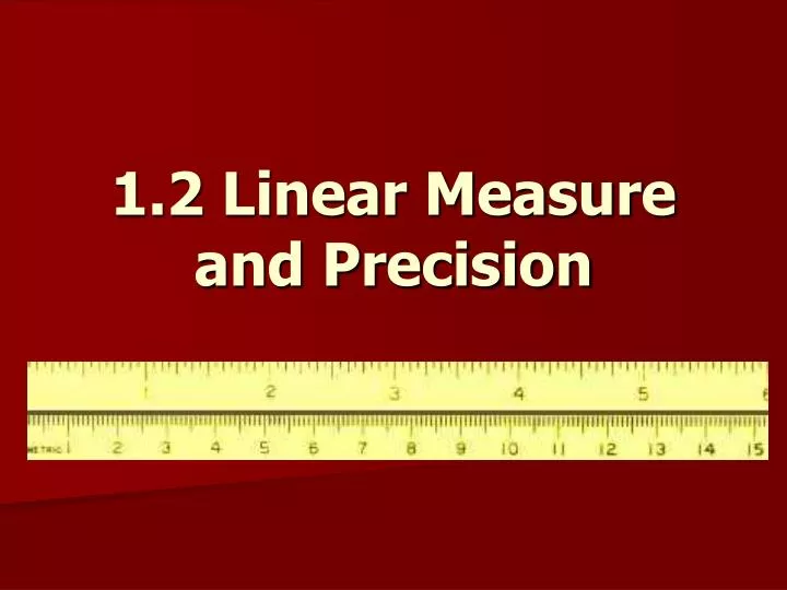 1 2 linear measure and precision
