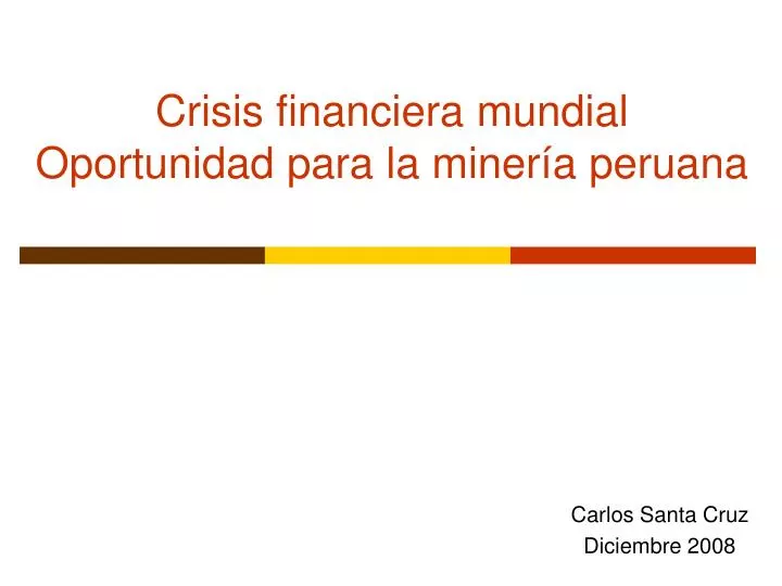 crisis financiera mundial oportunidad para la miner a peruana