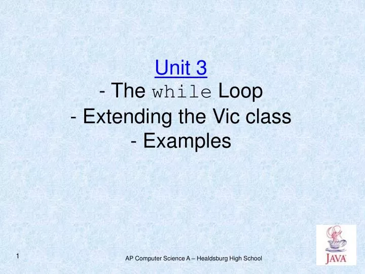 unit 3 the while loop extending the vic class examples
