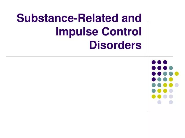 substance related and impulse control disorders
