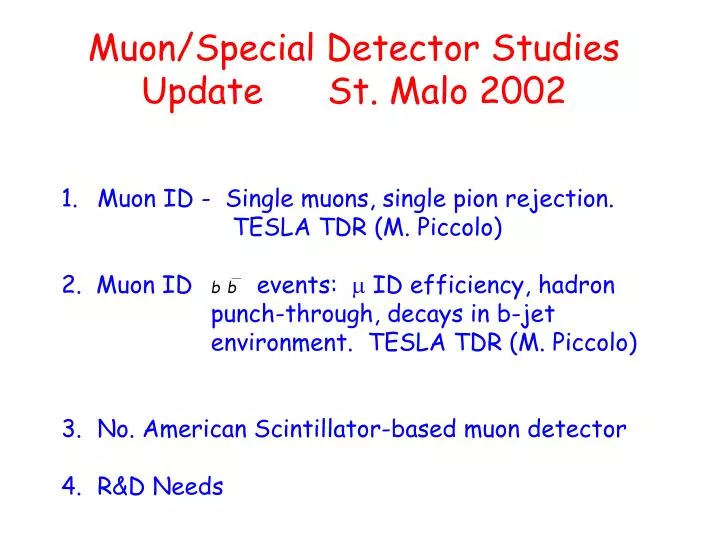 muon special detector studies update st malo 2002