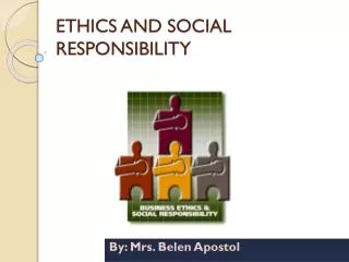 ETHICS AND SOCIAL RESPONSIBILITY