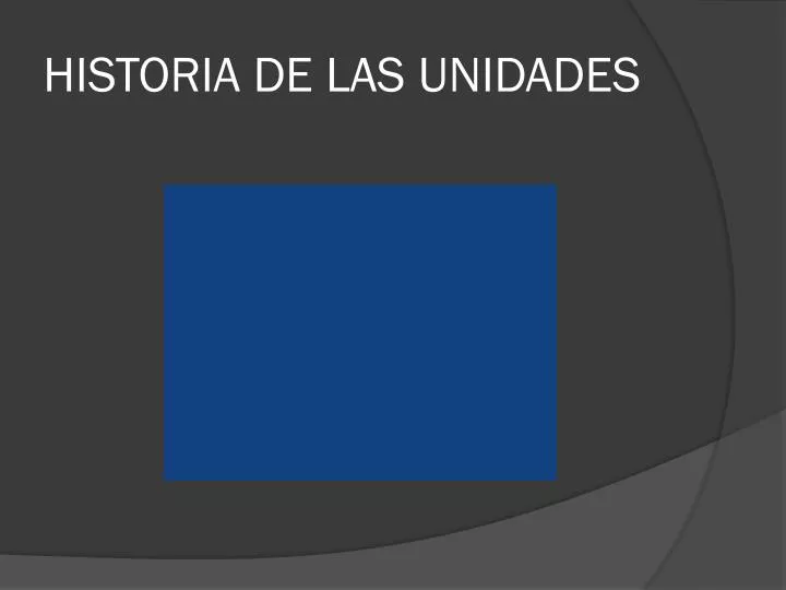 historia de las unidades