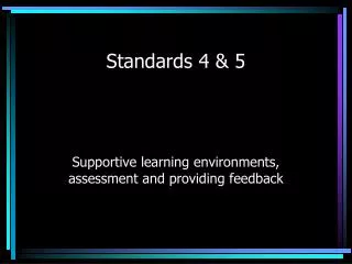 Standards 4 &amp; 5