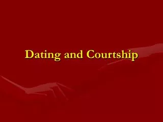 Dating and Courtship