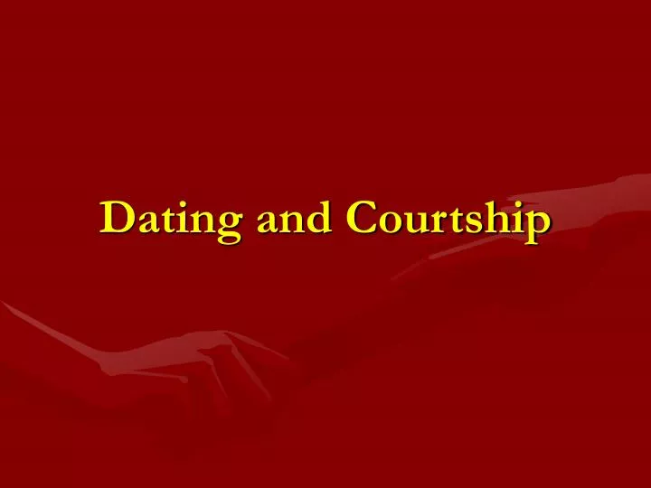 what is dating and courtship