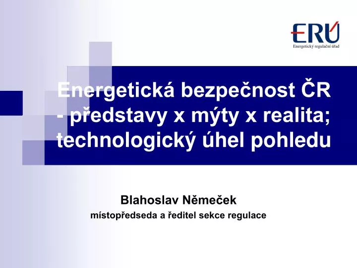 energetick bezpe nost r p edstavy x m ty x realita technologick hel pohledu