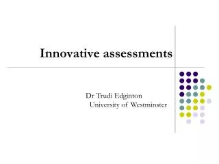 Innovative assessments