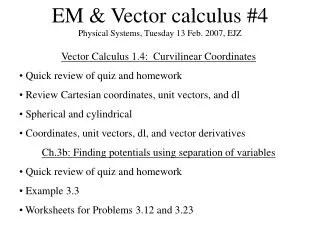 EM &amp; Vector calculus #4 Physical Systems, Tuesday 13 Feb. 2007, EJZ