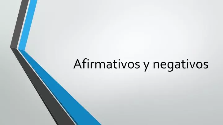 afirmativos y negativos