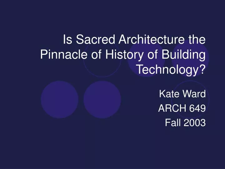 is sacred architecture the pinnacle of history of building technology