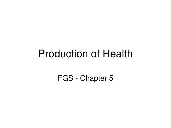 production of health