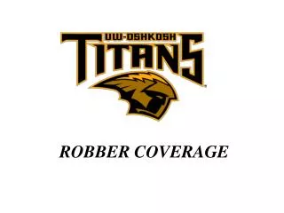 ROBBER COVERAGE