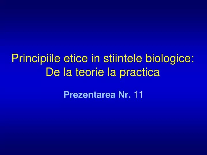 principiile etice in stiintele biologice de la teorie la practica
