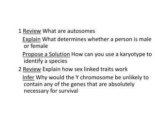 1 Review What are autosomes Explain What determines whether a person is male or female