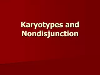 Karyotypes and Nondisjunction