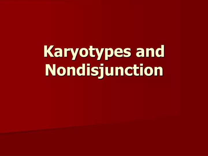 karyotypes and nondisjunction