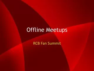 Offline Meetups