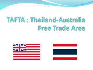 TAFTA : Thailand-Australia Free Trade Area