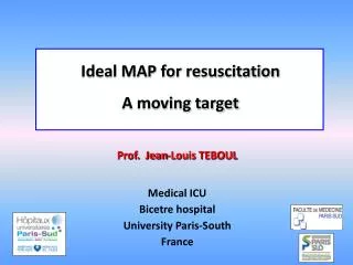 Prof. Jean-Louis TEBOUL Medical ICU Bicetre hospital University Paris-South France