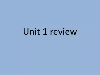 unit 1 review