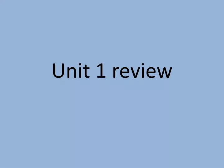 unit 1 review