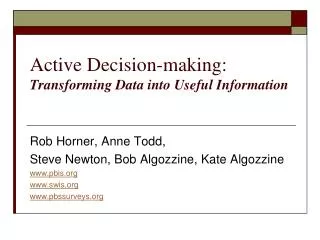 Active Decision-making: Transforming Data into Useful Information