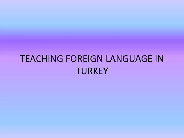 teaching foreign language in turkey