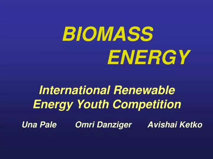biomass energy international renewable energy youth competition