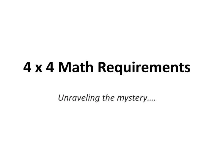 4 x 4 math requirements