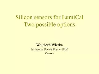 Silicon sensors for LumiCal Two possible options