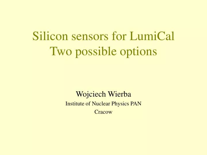 silicon sensors for lumical two possible options